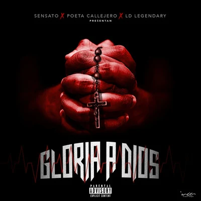 Gloria a Dios (feat. Poeta Callejero & Ld Legendary) 專輯 Sensato