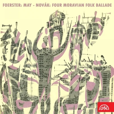 Prague Radio Symphony OrchestraMilan MalyAlois KlímaPrague Radio ChoirMiloslav Kabelac Foerster: Mai. Cantata - Novák: Four Moravian Folk Ballades