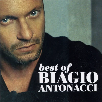 Biagio Antonacci Best of Biagio Antonacci: 2001-2007