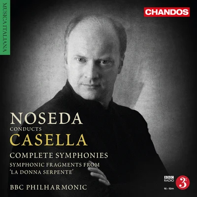 CASELLA, A.: Symphonies (Complete)La donna serpente Suites Nos. 1-2 (BBC Philharmonic, Noseda) 專輯 BBC Philharmonic Orchestra