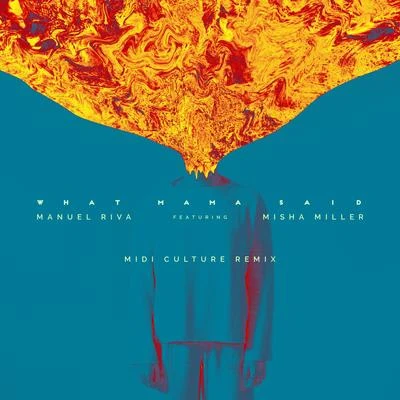 What Mama Said (Midi Culture Remix - Radio Edit) 專輯 Misha Miller/Manuel Riva