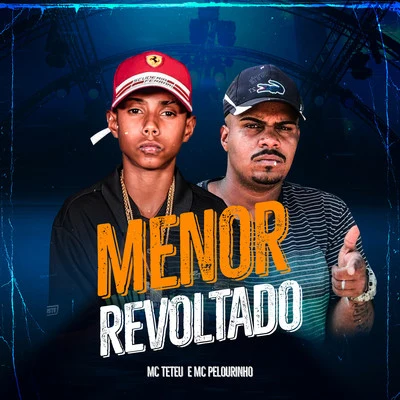 Menor Revoltado 專輯 MC Teteu