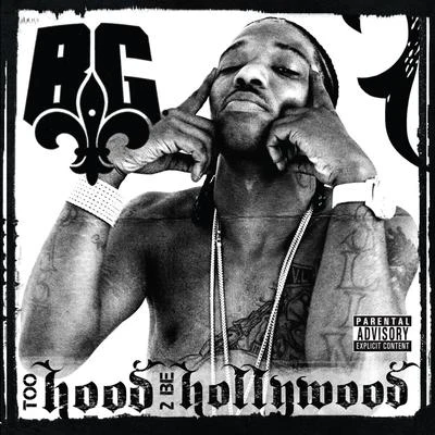 B.G. Too Hood 2 Be Hollywood