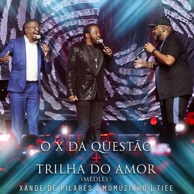 O X Da QuestãoTrilha Do Amor (Ao Vivo) 專輯 Xande de Pilares