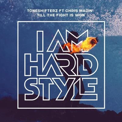 Toneshifterz Till The Fight Is Won (feat. Chris Madin)