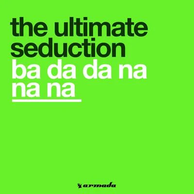 The Ultimate Seduction Ba Da Da Na Na Na