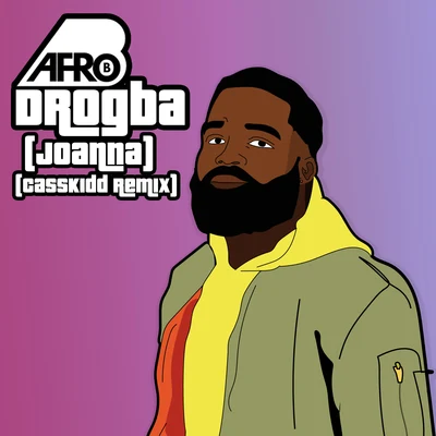 Drogba (Joanna) (Casskidd Remix) 專輯 Afro B