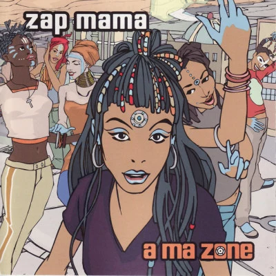 Zap Mama A Ma Zone