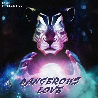 Dangerous Love 专辑 Mumzy Stranger/DJ LYAN