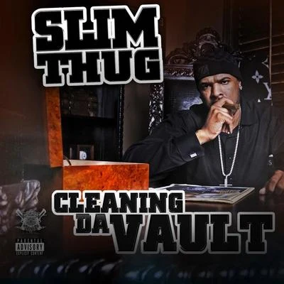 Slim Thug Cleaning Da Vault