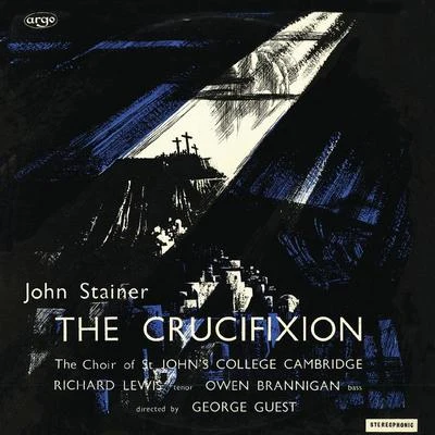 Stainer: The Crucifixion 專輯 George Guest/Erna Spoorenberg/Tom Krause/Academy of St. Martin in the Fields/Bernadette Greevy