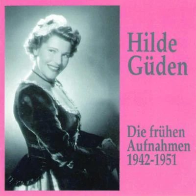 Hilde Güden - Die frühen Aufnahmen (1942-1951) 專輯 Hilde Güden