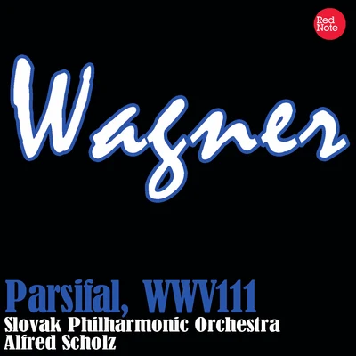 Wagner: Parsifal, WWV111 专辑 Slovak Philharmonic Orchestra/Adrian Leaper