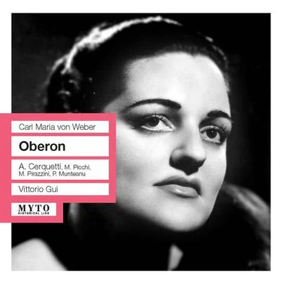 Vittorio Gui WEBER, C.M. von: Oberon [Opera] (Picchi, Cadoni, Munteanu, RAI Chorus and Orchestra, Gui) (1957)