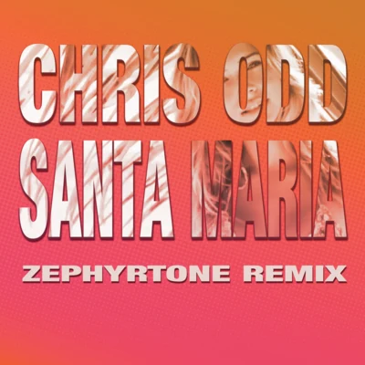 Santa Maria (Zephyrtone Remix) 專輯 Chris Odd/Kédo Rebelle/Zaydro/Elton Smith