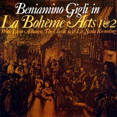 Beniamino Gigli La Boheme Acts 1 & 2