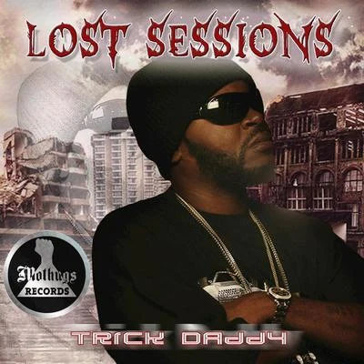 Lost Sessions 專輯 Trick Daddy