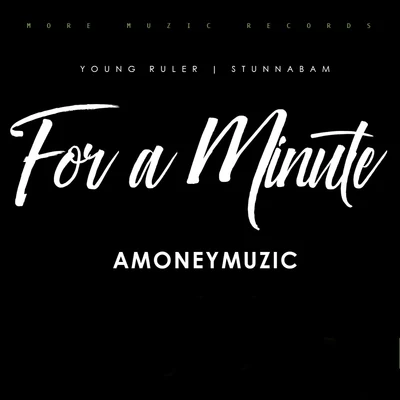 For A Minute 专辑 E Nut/AMONEYMUZIC