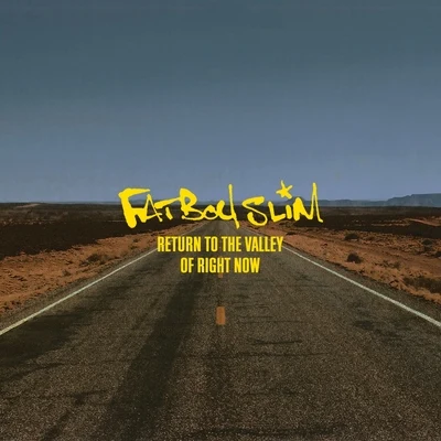 Return to the Valley of Right Now 專輯 Fatboy Slim