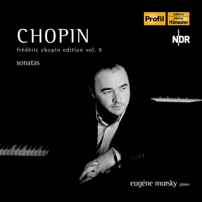 CHOPIN, F.: Chopin Edition, Vol. 9 (Mursky) - Piano Sonatas Nos. 1-3 专辑 Eugene Mursky