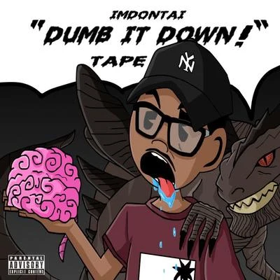 The Dumb It Down Tape 专辑 ImDontai