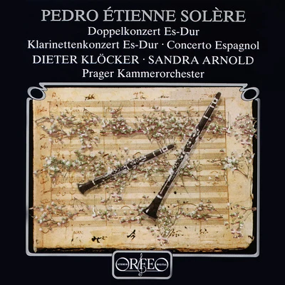 SOLÈRE, E.P.: Clarinet Concertos (Klöcker, Arnold, Prague Chamber Orchestra, Lajčík) 专辑 Milan Lajcik