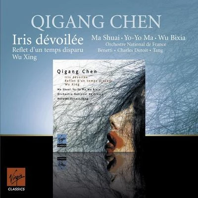 Qigang Chen Iris Dévoilée 專輯 Charles Dutoit/Berliner Philharmoniker/New York Philharmonic/Elizabeth Wilcock/Itzhak Perlman