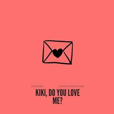 Kiki Do You Love Me? 專輯 Gabriel Pick/Dope Fa$e/Kiki Rowe/Your Hunni/Ro Joaquim