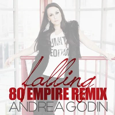 Andrea GodinStarkillers Falling (80 Empire Remix)