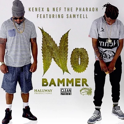 Nef The Pharaoh No Bammer (feat. SamYell)