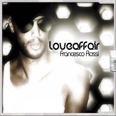 Love Affair 專輯 Francesco Rossi/Dirty Vegas