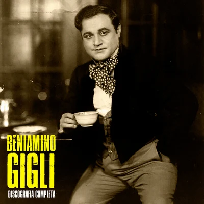 Discografia Completa (Remastered) 专辑 Beniamino Gigli