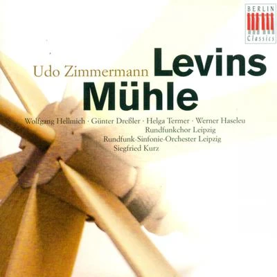 Uwe Zimmermann: Levins Muhle (Opera) [Excerpts] [Kurz] 專輯 Kurt Striegler/Leipzig Radio Symphony Orchestra/Hilmar Weber/Saxon State Orchestra