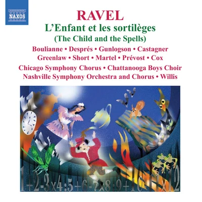 RAVEL, M: Enfant et les sortileges (L&#x27;) [Opera]Sheherazade (Boulianne, Nashville Symphony, Willis) 专辑 Nashville Symphony Orchestra