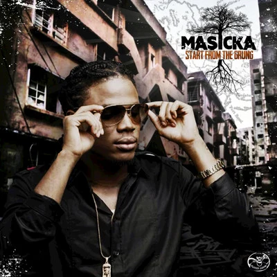 Masicka Start from the Grung