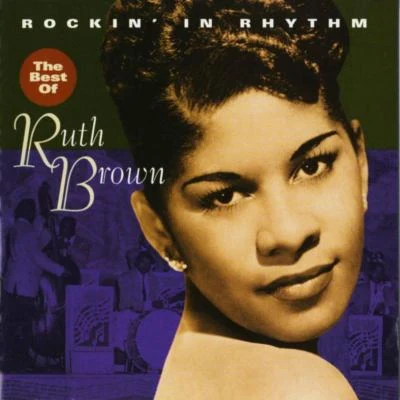 Rockin&#x27; In Rhythm - The Best Of Ruth Brown 专辑 Ruth Brown