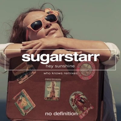 Hey Sunshine (Who Knows Remixes) 專輯 Sugarstarr