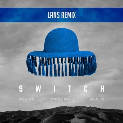 Switch (Lans Remix) 專輯 Jewelz & Sparks