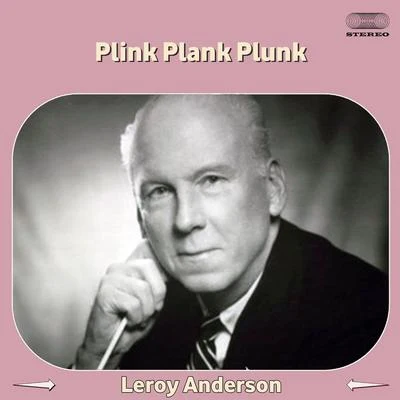 Plink Plank Plunk 專輯 Charles Tobias/Leroy Anderson/Frederick Fennell And His Orchestra/Frank Cordell And His Orchestra/William Hill Bowen