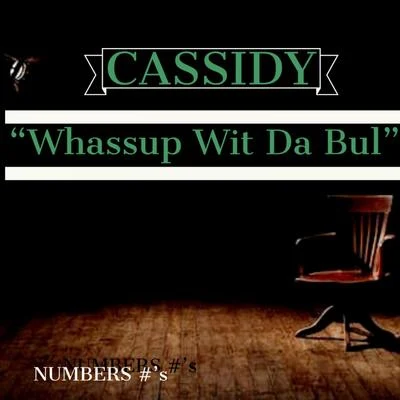 Whassup Wit Da Bul 专辑 Cassidy