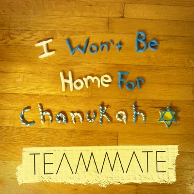 TeammateKevin EasyDaddys Groove I Wont Be Home for Chanukah