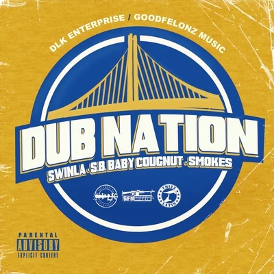 Dub Nation (feat. S.B. Baby Cougnut Smokes) 专辑 Ruffy Goddy/Swinla/Stevie Joe/Mayc Man/Thizz Latin Hayward