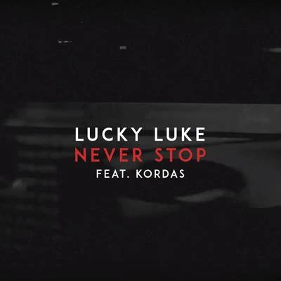 Lucky LukeDave Nazza Never Stop (feat. Kordas)