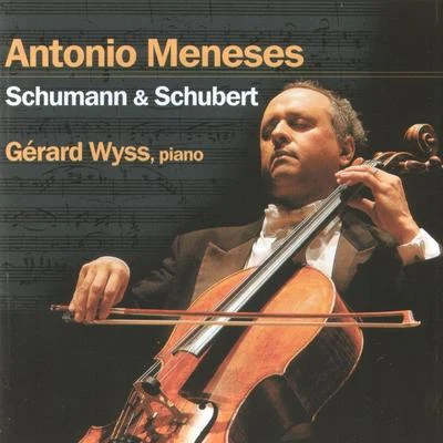 SchumannSchubert: Schumann & Schubert 专辑 Antonio Meneses