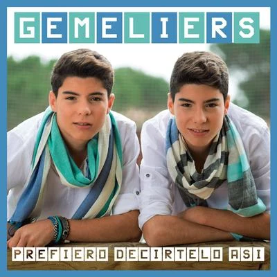 Gemeliers Prefiero Decírtelo Así