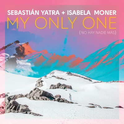 My Only One (No Hay Nadie Más) 專輯 Sebastian Yatra