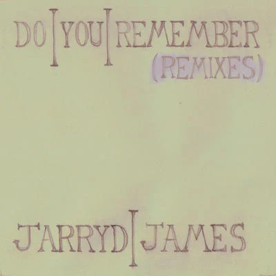 Do You Remember (Remixes) 專輯 Jarryd James/Peter Bronson