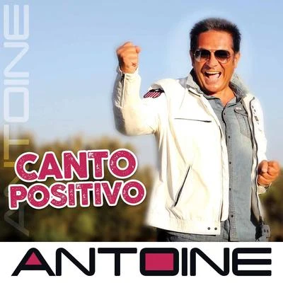 Canto positivo 專輯 Antoine