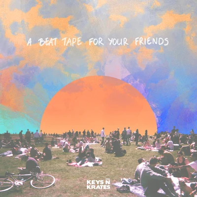 A Beat Tape for Your Friends 专辑 Keys N Krates