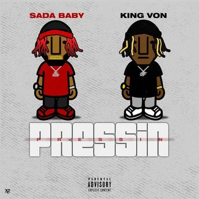 Pressin (feat. King Von) 专辑 Sada Baby/Bandgang